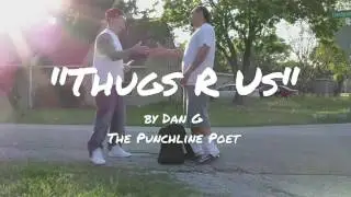 Dan G the Punchline Poet Thugs R Us