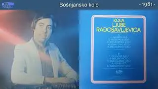Ljuba Radosavljevic - Bosnjansko kolo - (Audio 1981)