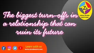 THE BIGGEST TURN OFFS IN A RELATIONSHIP THAT CAN RUIN ITS FUTURE
