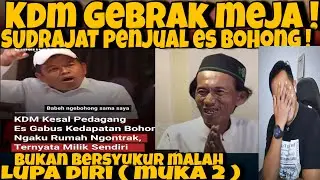 KDM GEBRAK MEJA‼️KECEWA SUDRAJAT BOHONG TERUS DI DEPAN KDM-BUKAN BERSUKUR MALAH LUPA DIRI !