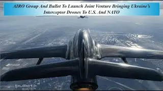 AIRO Group And Bullet To Launch Joint Venture Bringing Ukraine&rsquo;s Interceptor Drones To U S  And NATO