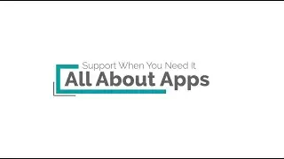 All About Apps: Support When You Need It