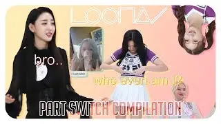 Just A Mess - LOONA Part Switch Compilation