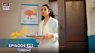 Sher Episode 19 | Promo | Tonight | Danish Taimoor | Sarah Khan | ARY Digital Drama