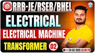 RRB JE CBT 2 Electrical Classes 2024 | Electrical Machine |Transformer | RSEB/ BHEL Electrical Class