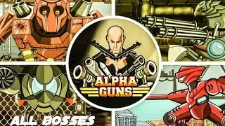 ALPHA GUNS ALL BOSSES ( WEAPON X)