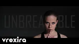 VREXIRA - Unbreakable (Official Video)