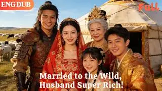 [ENG DUB]🌟Married far away to a desolate land, but my husband is incredibly wealthy!#drama#minidrama