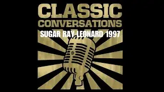 Sugar Ray Leonard in 1997: &ldquo;Boxing Was My Babysitter&rdquo; | Exclusive Interview