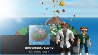 ВЫЖИВАНИЕ ПРИ СЛУЧАИ СТИХИЙНЫХ БЕДСТВИЙ!! Natural Disaster Survival roblox