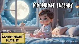 Moonboat Lullaby Sleep Music with Stars & Moon Bedtime Song for Babies #lullaby #sleepmusic #baby