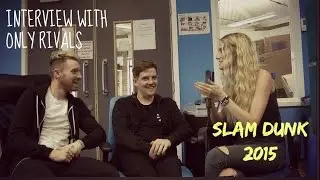 Sophie Eggleton chats to Only Rivals at Slam Dunk 2015