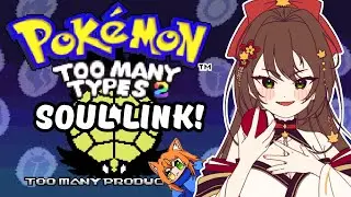 Soul Link with 80 Types?!? -  Pokemon Too Many Types 2