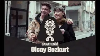 Sanat Esiri 6. B&ouml;l&uuml;m / Konuk: Olcay Bozkurt
