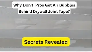 Bubbles Behind Drywall Tape