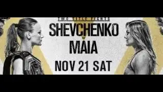 SHEVCHENKO VS MAIA BREAKDOWN TO COUNTDOWN! CAN ANTONINA PULL OFF THE WIN? WMMA ROUND UP! MY PEOPLE!