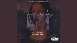 GOOD FRIDAY (feat. Jazzy Jael)
