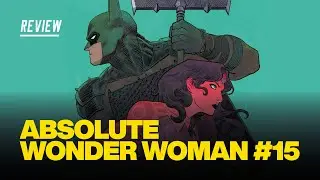Обзор комикса Absolute Wonder Woman #15 - кроссовер Absolute BATMAN!