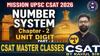 CSAT Number System CLASS 4 | UNIT DIGIT PART 2 | UPSC CSAT 2026 by Rahl Sir | IC Mantra