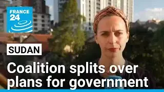 Sudan coalition splits over plans for government under paramilitaries &bull; FRANCE 24 English