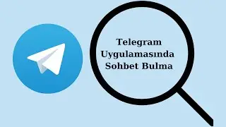 Telegram Uygulamasında Sohbet Bulma