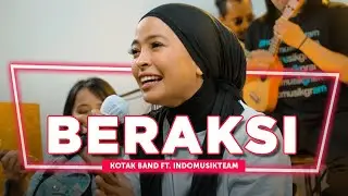 Beraksi - Kotak Band Ft. IndomusikTeam | PETIK