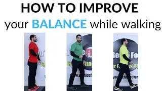 Improve Your Balance While Walking (personal training)