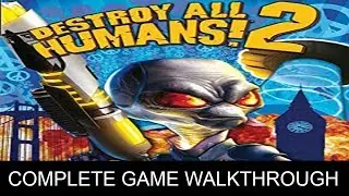 Destroy All Humans 2 Complete Game Walkthrough Full Game Story (1080p 60 FPS)