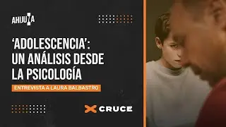 Psicóloga analiza ADOLESCENCIA | Laura Balbastro - Psicóloga