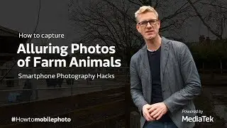 How to Capture Alluring Photos of Farm Animals | Smartphone Photography Hacks