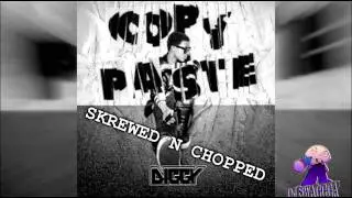 DIGGY SIMMONS-COPY,PASTE(SKREWED N CHOPPED BY DJ SWAGGA)