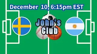 ⚽️ | Team Sweden vs Team Argentina / Dec 10, 6:15pm EST