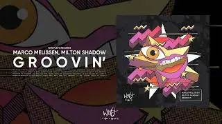 Marco Melissen, Milton Shadow - Groovin' [Wh0 Plays]