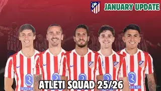 Atl&eacute;tico Madrid 2025/26 Squad Breakdown 🇪🇸 | January 2026 Update