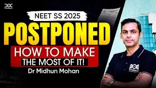 NEET SS 2025 POSTPONED: How to Make the Most of It! | Critical Care Group | Dr.Midhun Mohan
