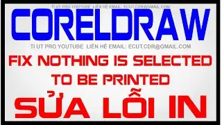 FIX &ldquo;NOTHING IS SELECTED TO BE PRINTED&rdquo; ERROR IN CORELDRAW  QUICK PRINT SOLUTION  SỬA LỖI IN #cdr