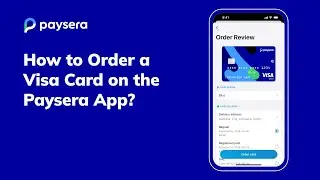 How to Order a Visa Card on the Paysera App? 💳