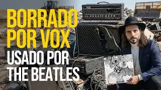 El amplificador &ldquo;prohibido&rdquo; de los Beatles que Vox intent&oacute; borrar