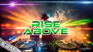 Rise Above / EDM