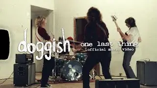 Doggish - One Last Thing (Official Music VIdeo)