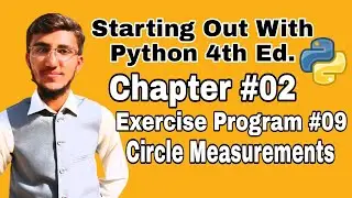 Starting Out With Python Chapter 2 Exercise Program 9  Circle Measurements Python Program