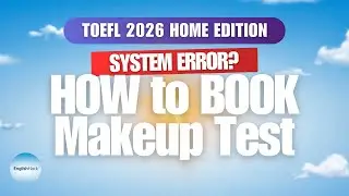 TOEFL Home Edition System Error: How to Schedule Your Make-Up Test | EnglishHack
