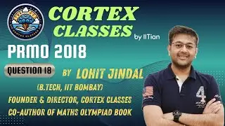PRMO 2018 Q18 Sol | Lohit Jindal Sir | Maths Olympiad | IOQM