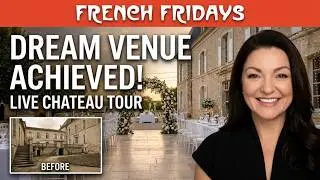 Transforming a Historic Chateau into a Dream Luxury Wedding Venue | LIVE Tour with Julie Berry