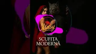 Dj Missy - Scufița Modernă💃🔥(Remix)