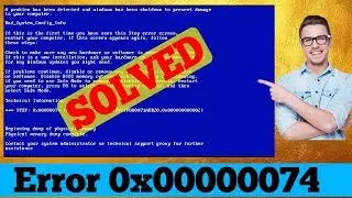 [SOLVED] Stop 0x00000074 Windows Error Code Problem