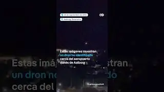 Alarma en Europa ante avistamientos de drones no identificados