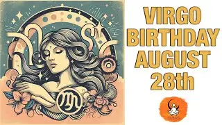 Virgo August 28th? Your Birthday's Secret Power: Unlocking Your Potential. Free Birthday Card!