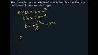 The area of a rectangle is 20 m² and its length is 5 m. Find the perimeter of the same rectangle.