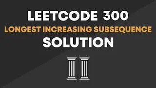 LeetCode 300 - Longest Increasing Subsequence Solution (Optimal)